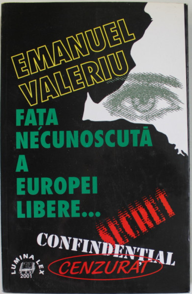FATA NECUNOSCUTA A EUROPEI LIBERE ...de EMANUEL VALERIU , 2001 , DEDICATIE *