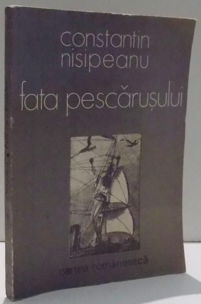 FATA PESCARUSULUI de CONSTANTIN NISIPEANU , 1988 *DEDICATIE