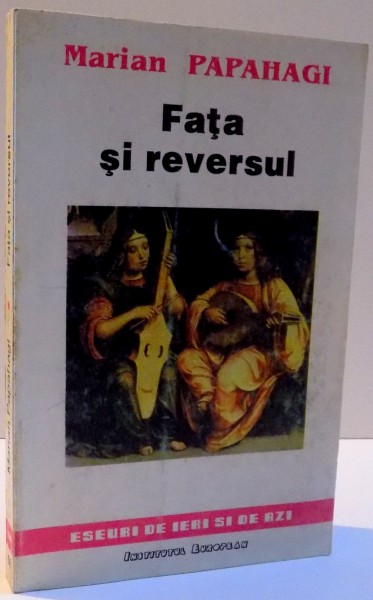 FATA SI REVERSUL , ESEURI , STUDII SI NOTE  de MARIAN PAPAHAGI,  DEDICATIE* , 1993
