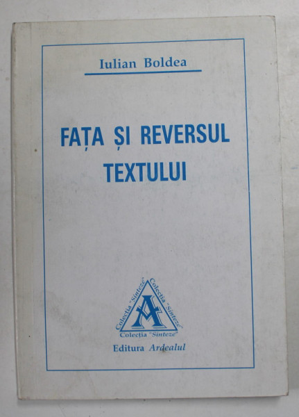 FATA SI REVERSUL TEXTULUI - I.L. CARAGIALE SI MATEIU CARAGIALE - de IULIAN BOLDEA , 1998