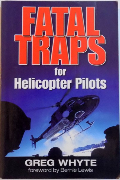FATAL TRAPS FOR HELICOPTER PILOTS de GREG WHYTE, 2007