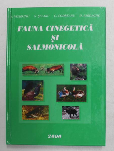 FAUNA CINEGETICA SI SALMONICOLA - MANUAL de A. NEGRUTIU ...D . IORDACHE , 2000