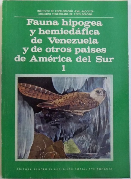 FAUNA HIPOGEA Y HEMIEDAFICA DE VENEZUELA Y DE OTROS PAISES DE AMERICA DEL SUR, VOL. I, 1987