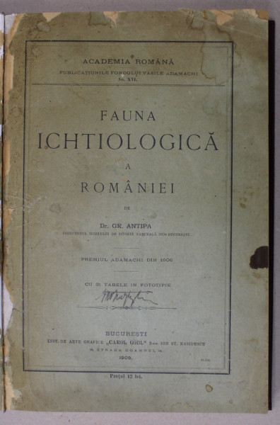 FAUNA ICHTIOLOGICA A ROMANIEI de DR. GR. ANTIPA - BUCURESTI, 1909
