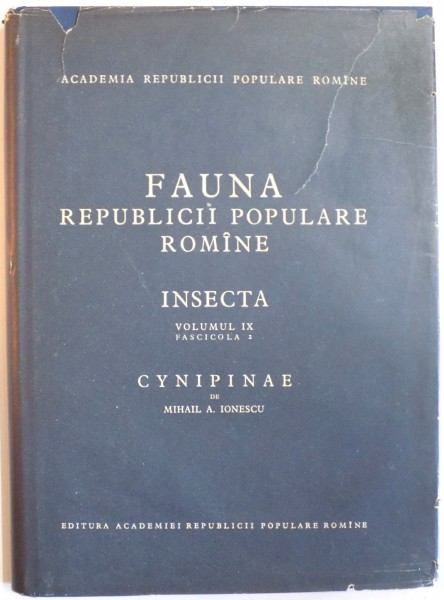 FAUNA REPUBLICII POPULARE ROMANE, INSECTA, VOL IX, FAS. 2: CYNIPINAE de MIHAIL A. IONESCU  1957