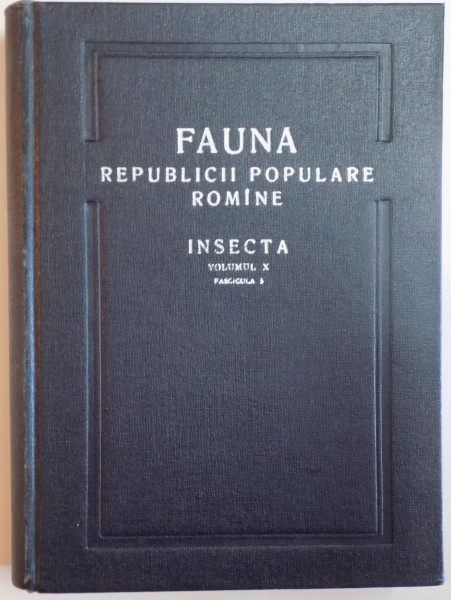 FAUNA REPUBLICII POPULARE ROMANE, INSECTA, VOL X, FAS. 5: COLEOPTERA, FAMILIA CERAMBYCIDAE (CROITORI) de S. PANIN, N. SAVULESCU  1961