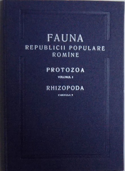 FAUNA REPUBLICII POPULARE ROMINE  - PROTOZOA VOL. I / RHIZOPODA FASCICULUL 2 / EUAMOEBIDEA de IOSIF LEPSI , 1960