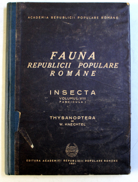 FAUNA REPUBLICII SOCIALISTE ROMANE, INSECTA, VOL. VIII, FAS. 1: THYSANOPTERA de W. KNECHTEL  1951