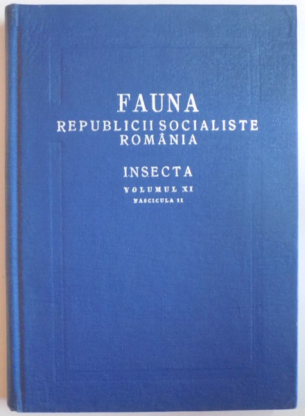 FAUNA REPUBLICII SOCIALISTE ROMANIA, INSECTA, VOL XI, FAS. 11: DIPTERA - ASILIDAE de M.A. IONESCU, MEDEEA WEINBERG  1971