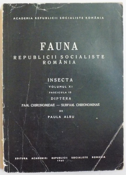 FAUNA REPUBLICII SOCIALISTE ROMANIA, INSECTA, VOL XI, FAS. 13: DIPTERA, FAM. CHIRONOMIDAE, SUBFAMILIA CHIRONOMINAE de PAULA ALBU  1980