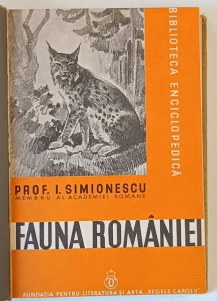 FAUNA ROMANIEI , CU 459 DE FIGURI IN TEXT SI 6 TABELE IN AFARA DE TEXT de I. SIMIONESCU , 1938