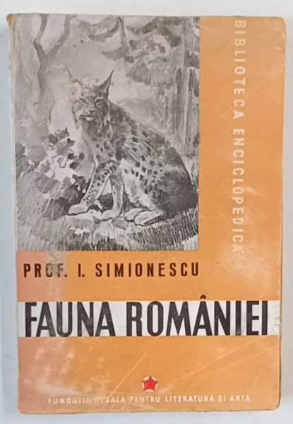 FAUNA ROMANIEI , EDITIA II - A REVAZUTA de I. SIMIONESCU , 1946