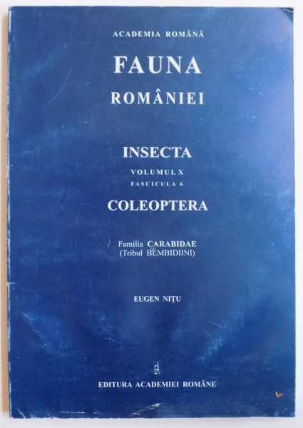 FAUNA ROMANIEI. INSECTA, VOL X, FAS. 6: COLEOPTERA, FAMILIA CARABIDAE (TRIBUL BEMBIDIINI) de EUGEN NITU  2006
