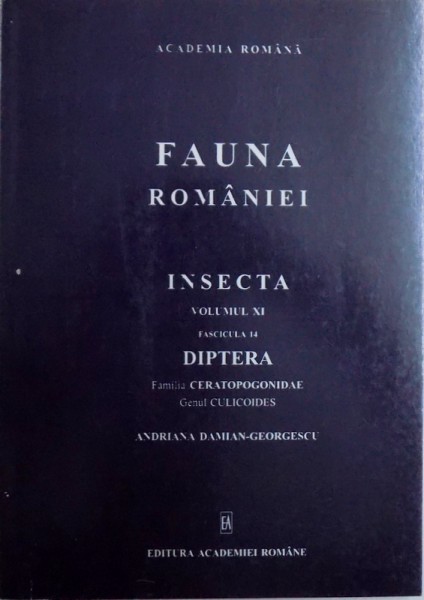 FAUNA ROMANIEI  - INSECTA  VOL. XI , FASCICULA 14 / DIPTERA , Familia CERATOPOGONIDAE , Genul CULICOIDES de ADRIANA DAMIAN  - GEORGESCU , 2000