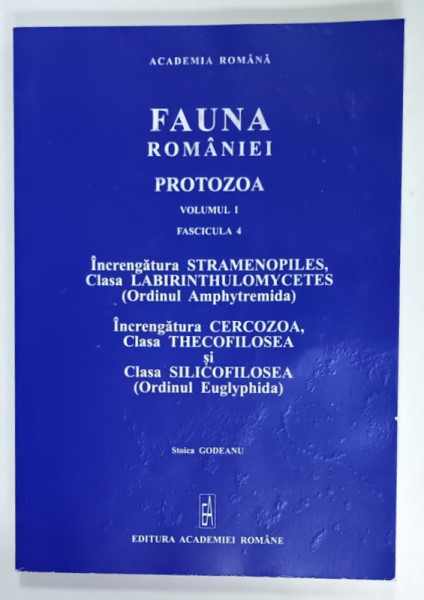 FAUNA ROMANIEI , PROTOZOA , VOLUMUL I , FASCICULA 4 de STOICA GODEANU , 2021, VEZI DESCRIEREA  !