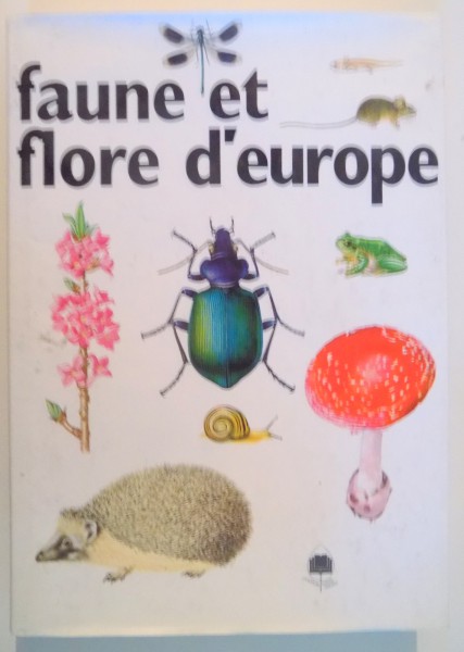 FAUNE ET FLORE D'EUROPE , TEXTE DE JIRI FELIX ET JAN TRISKA , ILLUSTRATIONS de VLASTIMIL CHOC...OTTO USAK , 1996