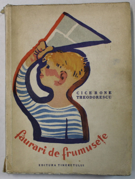 FAURARI DE FRUMUSETE , POEZII PENTRU COPII de CICERONE THEODORESCU , coperta de PERAHIM , ilustratii de IURIE DARIE , 1958