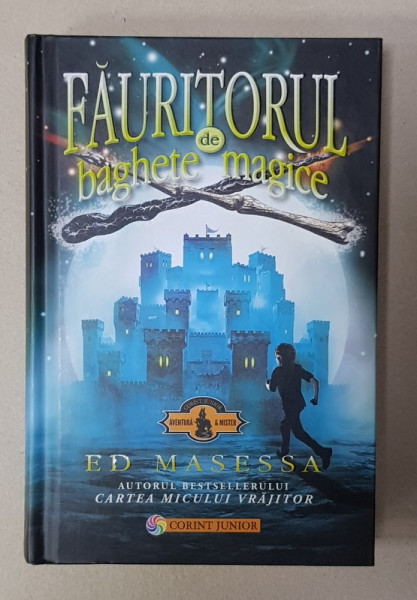 FAURITORUL DE BAGHETE MAGICE de ED MASESSA , 2016