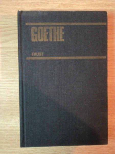 FAUST de GOETHE , 1982 * TRADUCERE DE STEFAN AUG. DOINAS
