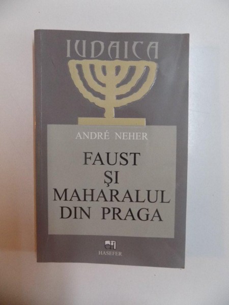 FAUST SI MAHARALUL DIN PRAGA de ANDRE NEHER , 2009