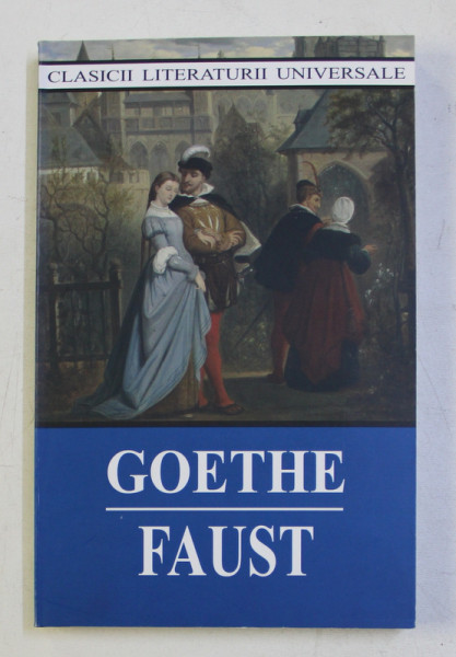 FAUST - tragedie de GOETHE , traducere de ION GORUN , 2015