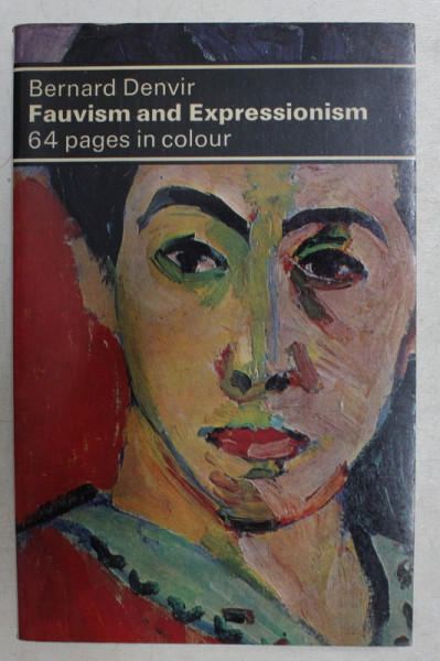 FAUVISM AND EXPRESSIONISM by BERNARD DENVIR  - 64 PAGES IN COLOUR , 1975
