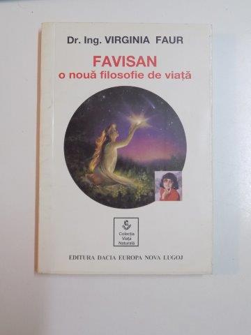 FAVISAN O NOUA FILOSOFIE DE VIATA de VIRGINIA FAUR 1998 *PREZINTA URME DE UZUR