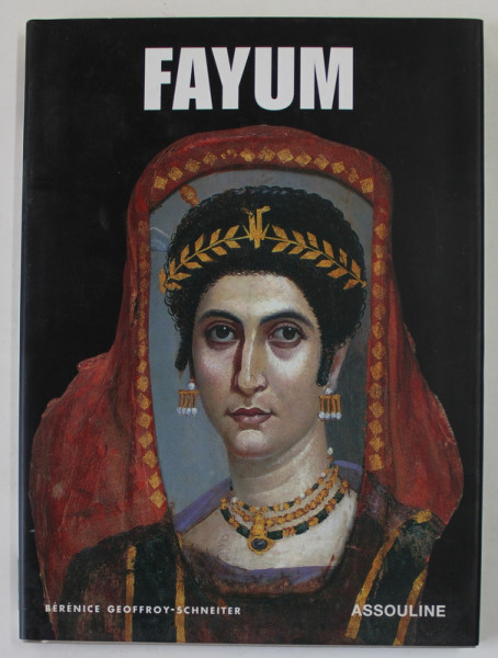 FAYUM PORTRAITS by BERENICE GEOFFROY - SCHNEITER , 2004