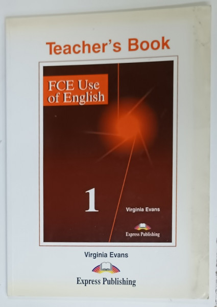 FCE USE OF ENGLISH , 1 FOR THE REVISED CAMBRIDGE EXAMINATION by VIRGINIA EVANS , TEACHER 'S BOOK ,  1997