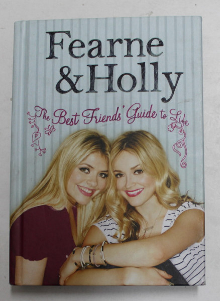 FEARNE and HOLLY - THE BEST FRIENDS ' GUIDE TO LIFE , 2010