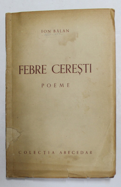 FEBRE CERESTI , poeme de ION BALAN , 1945 , DEDICATIE *