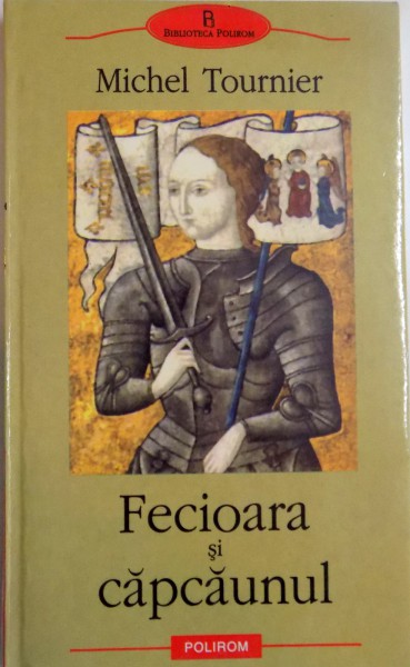 FECIOARA SI CAPCAUNUL de MICHEL TOURNIER , 2004