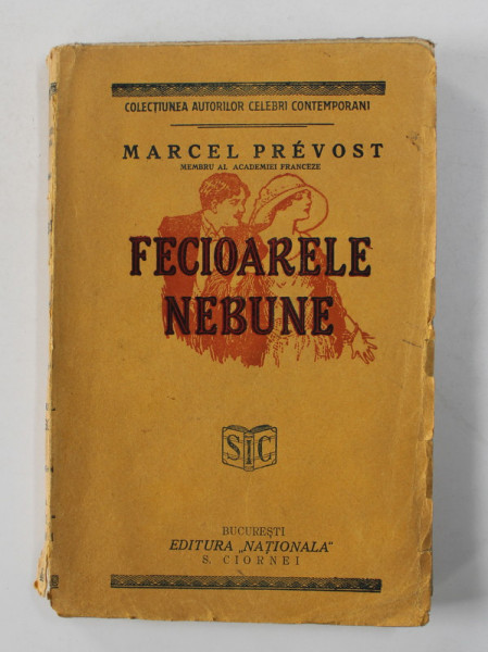 FECIOARELE NEBUNE  - roman de MARCEL PREVOST , traducere de LIVIU REBREANU , 1928