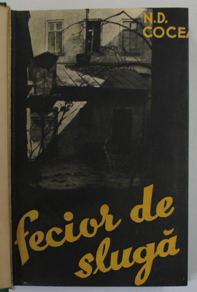 FECIOR DE SLUGA de N.D. COCEA , ANII '30 , COTORUL LIPIT CU HARTIE , PREZINTA PETE SI URME DE UZURA *