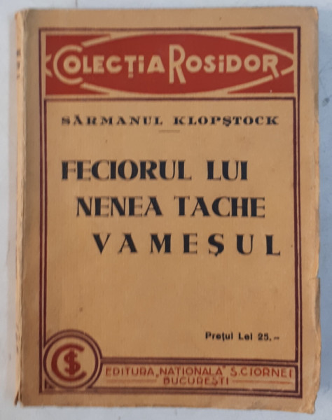 FECIORUL LUI NENEA TACHE VAMESUL (BIBLIA UNUI TRECUT) 1879 - 1925 , UVERTURA (COPILARIA - ADOLESCENTA) de SARMANUL KLOPSTOCK