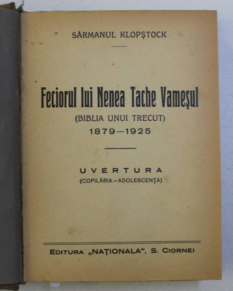 FECIORUL LUI NENEA TACHE VAMESUL de SARMANUL KLOPSTOCK / MARSUL FEMEILOR - roman de ALICE GABRIELESCU , COLEGAT DE DOUA CARTI* , EDITIE INTERBELICA