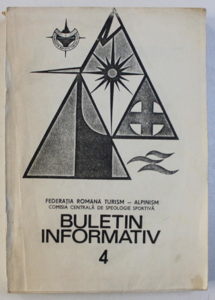 FEDERATIA ROMANA TURISM - ALPINISM -  BULETIN INFORMATIV , NR . 4 , redactor GHEORGHE ALDICA , 1980