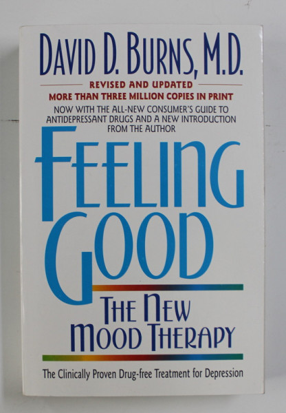 FEELING GOOD: THE NEW MOOD THERAPY by DAVID D. BURNS, M.D. , 2000