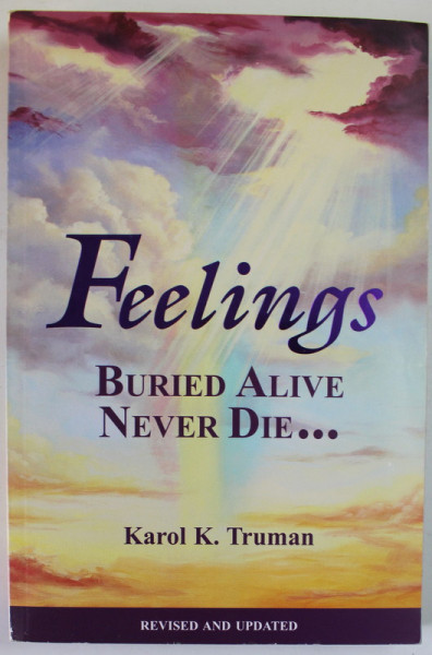 '' FEELINGS BURIED ALIVE NEVER DIE ...'' by KAROL K. TRUMAN , 2007