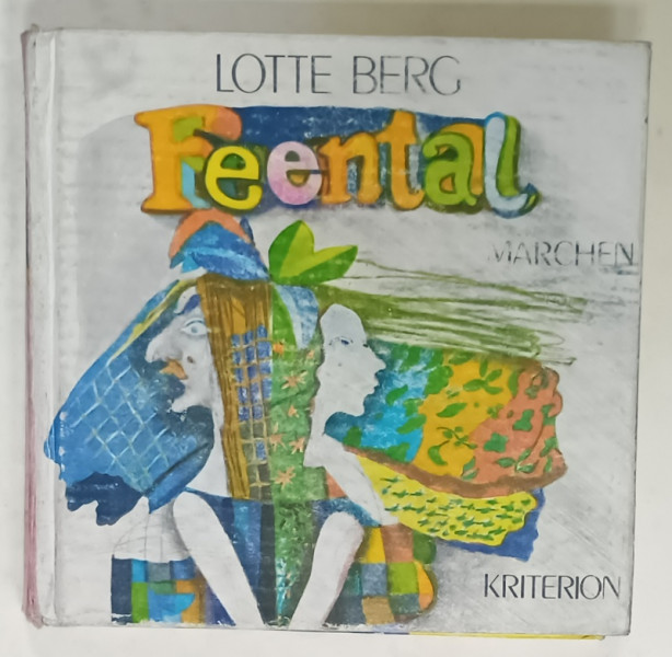 FEENTAL , MARCHEN ( POVESTI )  von LOTTE BERG , illustrationen von ZOLTAN SZILAGYI , 1982, TEXT IN LIMBA GERMANA