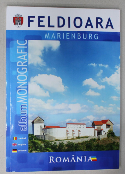 FELDIOARA ( MARIENBURG ) , ALBUM MONOGRAFIC , TEXT IN ROMANA , GERMANA , ENGLEZA , 2022