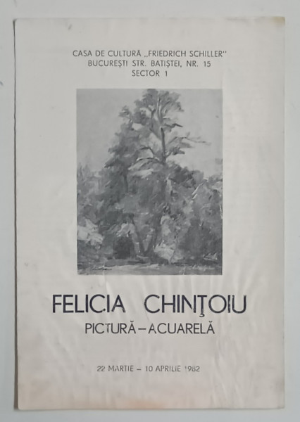 FELICIA CHINTOIU , PICTURA - ACUARELA , 1982, CATALOG DE EXPOZITIE , PREZINTA HALOURI DE APA *