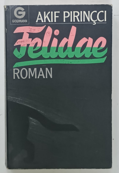 FELIDAE , roman von AKIF PIRINCCI , 1989,. TEXT IN LIMBA GERMANA