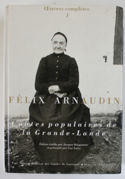 FELIX ARNAUDIN , CONTES POPULAIRES DE LA GRANDE - LANDE , 1994