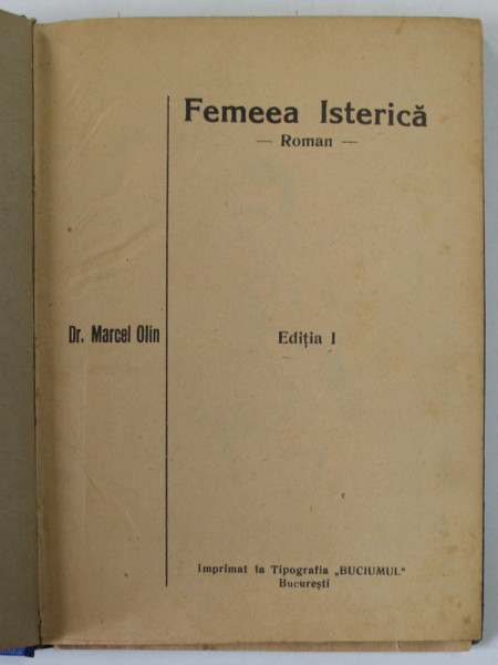 FEMEEA ISTERICA , roman de Dr. MARCEL OLIN , EDITIE INTERBELICA