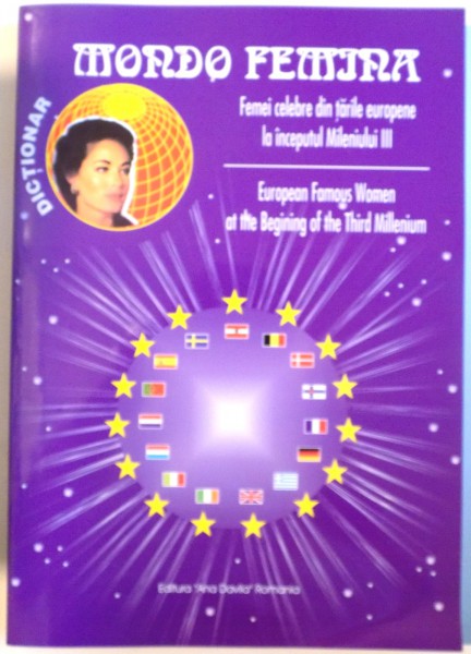 FEMEI CELEBRE DIN TARILE EUROPENE LA INCEPUTUL MILENIULUI III de MIOARA MINCU, ELENA MIRONESCU si VICTORIA VOICHITA , EDITIE BILINGVA ROMANA - ENGLEZA , 2003, *DEDICATIE