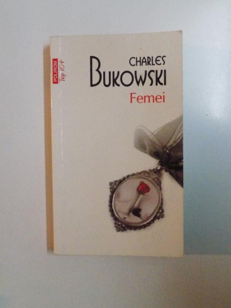 FEMEI de CHARLES BUKOWSKI , 2012 * PREZINTA INSEMNARI PE PAGINA DE GARDA