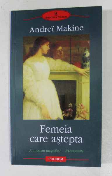 FEMEIA CARE ASTEAPTA de ANDREI MAKINE , 2005