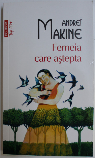 FEMEIA CARE ASTEAPTA de ANDREI MAKINE , 2019