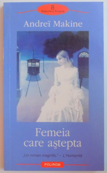 FEMEIA CARE ASTEPTA de ANDREI MAKINE , 2005